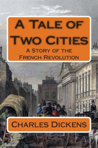 Book A Tale of Two Cities: A Story of the French Revolution DICKENS