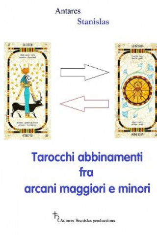 Kniha Tarocchi abbinamenti fra arcani maggiori e minori: Cartomanzia pratica Antares Stanislas
