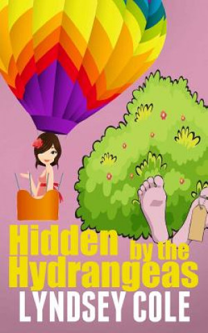 Kniha Hidden by the Hydrangeas Lyndsey Cole