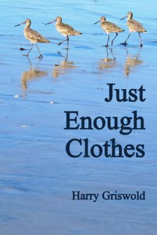 Knjiga Just Enough Clothes Harry Griswold