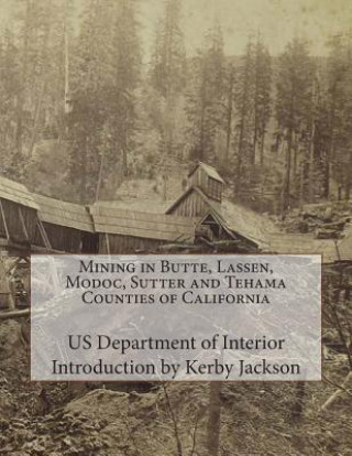 Carte Mining in Butte, Lassen, Modoc, Sutter and Tehama Counties of California Us Department of Interior