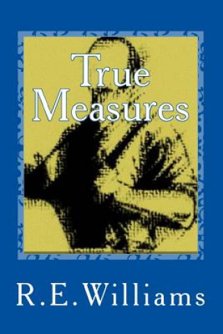 Könyv True Measures R E Williams