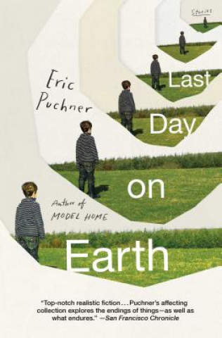 Könyv Last Day on Earth: Stories Eric Puchner