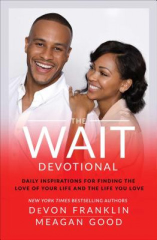 Книга The Wait Devotional: Daily Inspirations for Finding the Love of Your Life and the Life You Love Devon Franklin