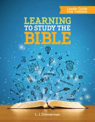 Carte Learning to Study the Bible Leader Guide L J Zimmerman