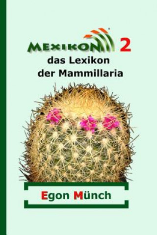 Książka Mexikon 2: das Lexikon der Mammillaria Egon Munch