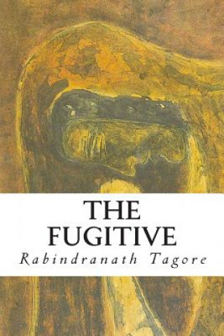 Könyv The Fugitive Rabindranath Tagore