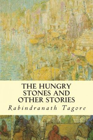Carte The Hungry Stones And Other Stories Rabindranath Tagore