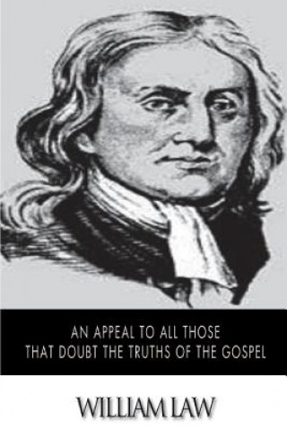 Kniha An Appeal to All Those that Doubt the Truths of the Gospel William Law