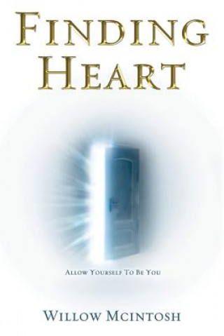 Buch Finding Heart: Allow Yourself to Be You Willow McIntosh