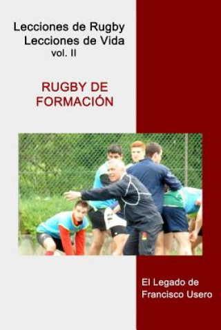 Kniha Rugby de formación: El legado de Francisco Usero Francisco Usero