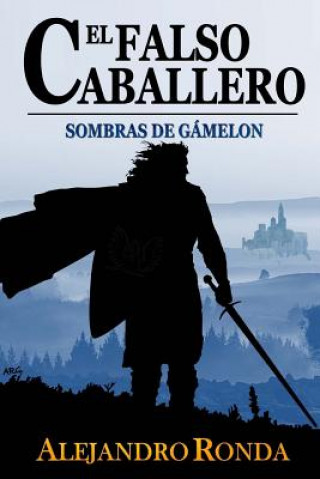 Книга El Falso Caballero Alejandro Ronda