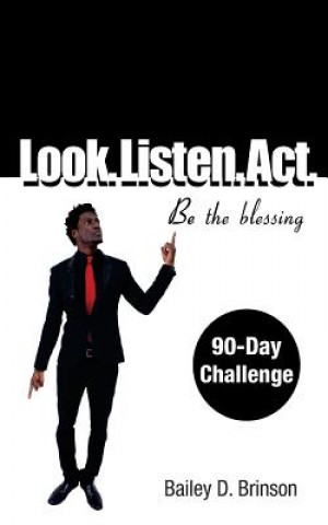 Βιβλίο Look. Listen. Act. Bailey D Brinson