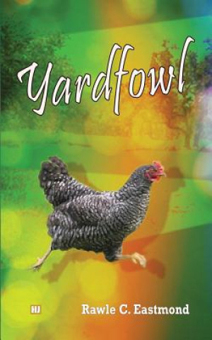 Knjiga Yardfowl Rawle C Eastmond