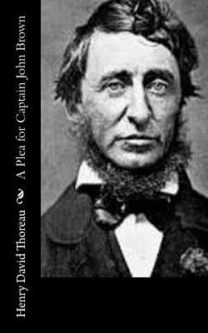 Carte A Plea for Captain John Brown Henry David Thoreau