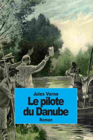 Knjiga Le pilote du Danube Jules Verne