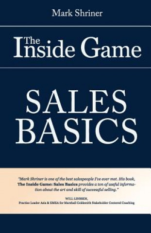 Kniha The Inside Game: Sales Basics MR Mark L Shriner