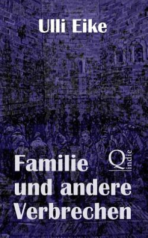 Książka Familie und andere Verbrechen: Der zweite Fall für Caro und Nessie Ulli Eike