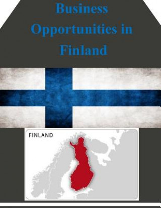 Knjiga Business Opportunities in Finland U S Department of Commerce