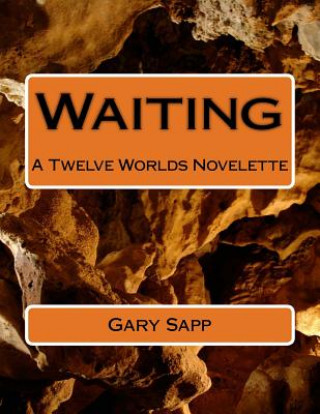 Kniha Waiting: A Twelve Worlds Novelette Gary L Sapp