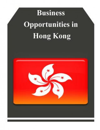 Knjiga Business Opportunities in Hong Kong U S Department of Commerce