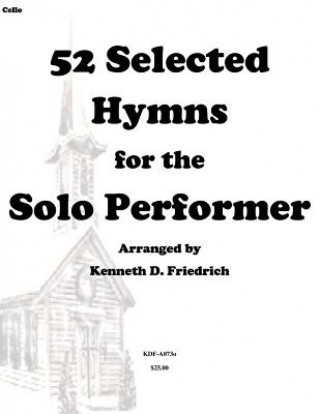 Carte 52 Selected Hymns for the Solo Performer-cello version Kenneth D Friedrich