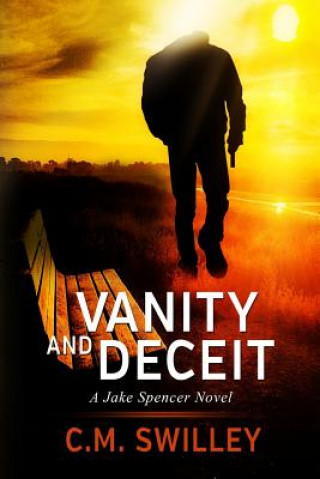 Buch Vanity and Deceit: A Jake Spencer Novel MR C M Swilley