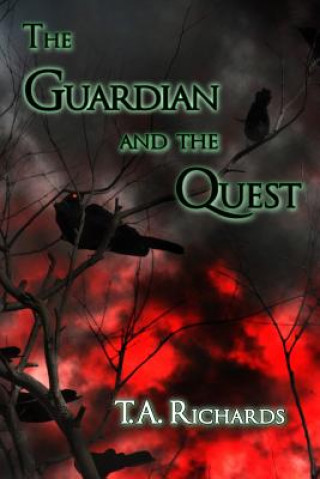 Carte The Guardian and the Quest (The Chronicles of the Protector BOOK 2) T a Richards II