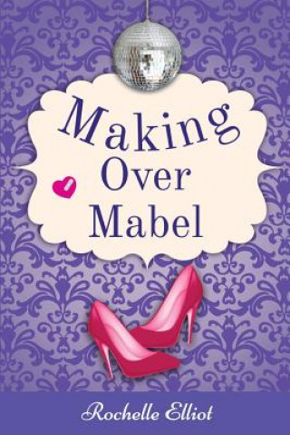 Knjiga Making Over Mabel Rochelle Elliot