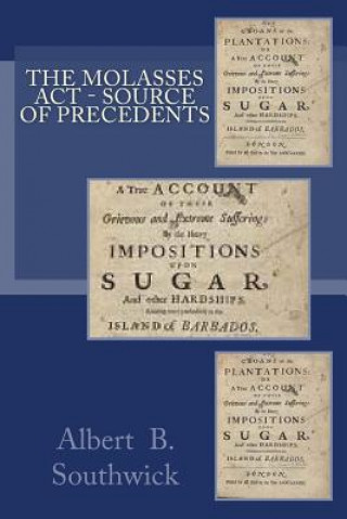 Carte The Molasses Act - Source of Precedents Albert B Southwick