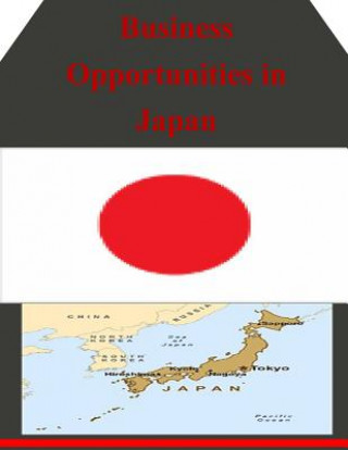 Kniha Business Opportunities in Japan U S Department of Commerce