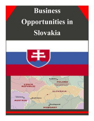 Knjiga Business Opportunities in Slovakia U S Department of Commerce