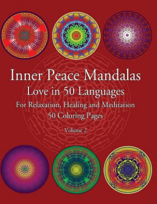 Libro Inner Peace Mandalas Love in 50 Languages For Reflection, Healing and Meditation 50 Coloring Pages: Mandalas Coloring Book helps reduce stress and ach Inner Peace Coloring