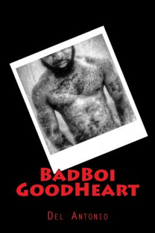Kniha BadBoi GoodHeart Del Antonio