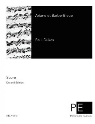 Könyv Ariane et Barbe-Bleue Paul Dukas