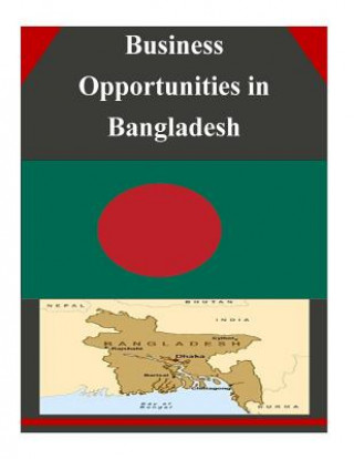 Kniha Business Opportunities in Bangladesh U S Department of Commerce