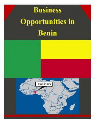 Kniha Business Opportunities in Benin U S Department of Commerce