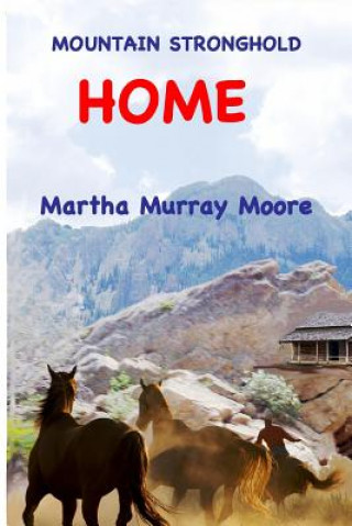 Książka Mountain Stronghold: Home Martha Murray Moore