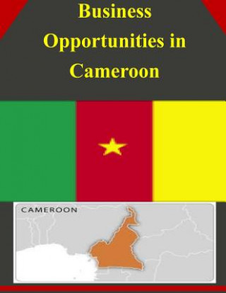 Kniha Business Opportunities in Cameroon U S Department of Commerce