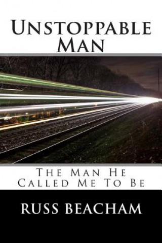 Knjiga Unstoppable Man Russ Beacham