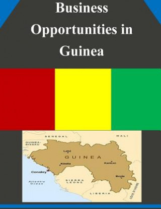 Книга Business Opportunities in Guinea U S Department of Commerce