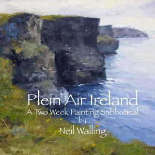 Książka Plein Air Ireland: Painting in County Clare Neil Walling