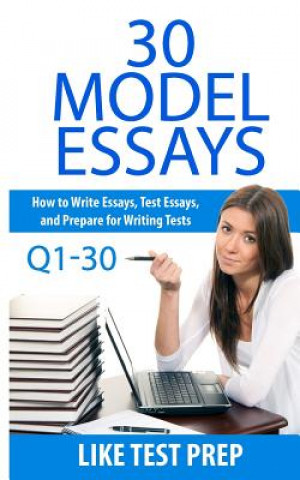 Kniha 30 Model Essays Q1-30: 120 Model Essay 30 Day Pack 1 Like Test Prep