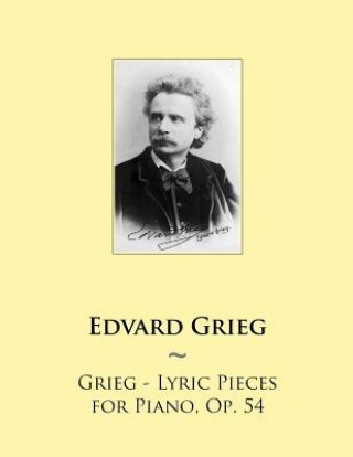 Kniha Grieg - Lyric Pieces for Piano, Op. 54 Edvard Grieg
