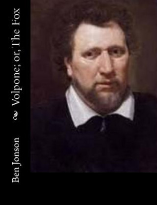 Livre Volpone; or, The Fox Ben Jonson