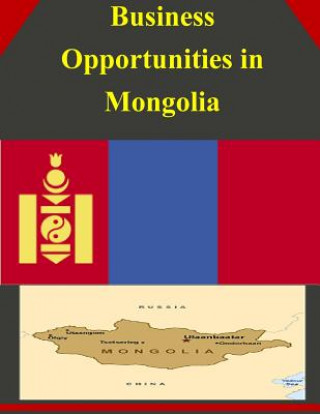 Książka Business Opportunities in Mongolia U S Department of Commerce