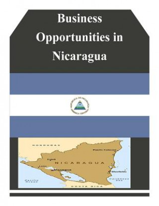 Kniha Business Opportunities in Nicaragua U S Department of Commerce