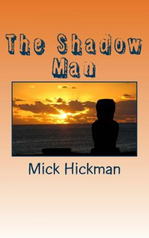 Knjiga The Shadow Man Mick Hickman