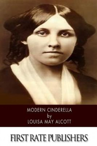 Книга Modern Cinderella Louisa May Alcott