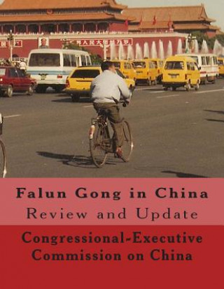 Knjiga Falun Gong in China: Review and Update Congressional-Execu Commission on China